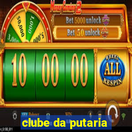 clube da putaria